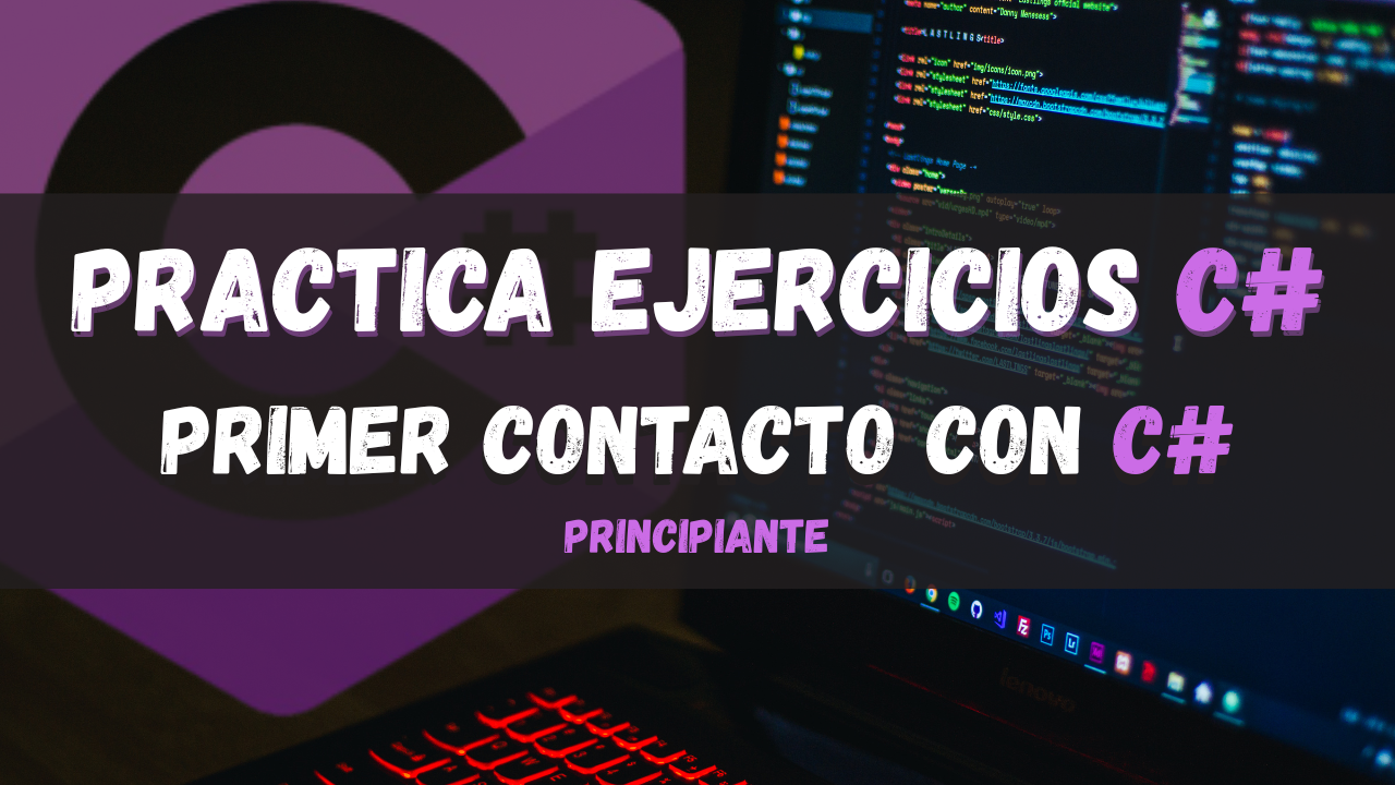 Primer contacto C# Tu primer programa de ejercicios prácticos
